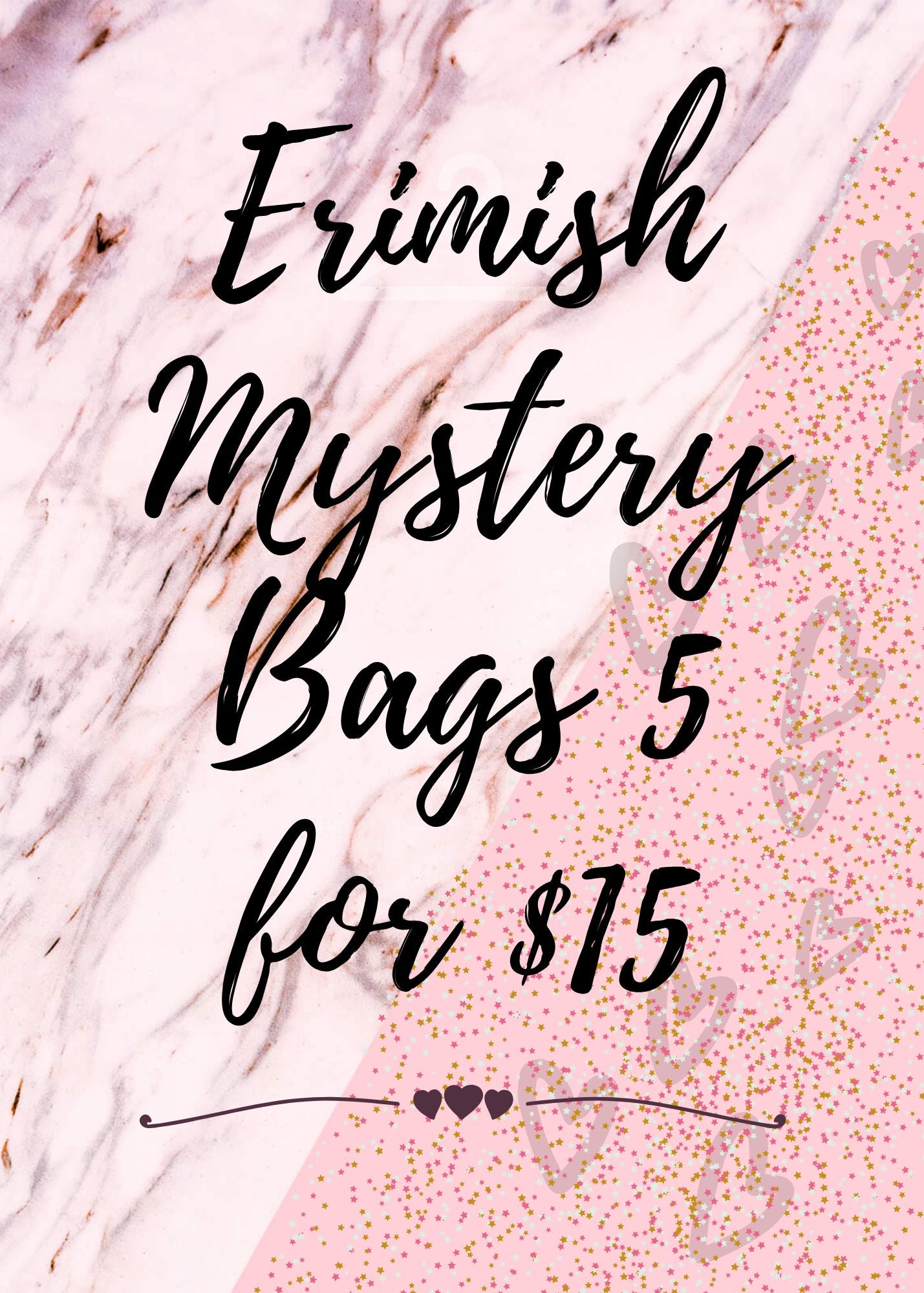 Erimish Grab Bag 5 for $15